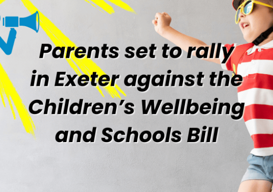 Parents in Exeter rally against the Children’s Wellbeing and Schools Bill